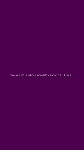 Tampilan Antarmuka Aplikasi Totomart787 Online Game Rpg Android Offline - 4