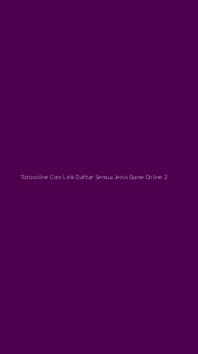 Tampilan Antarmuka Aplikasi Totoonline Com Link Daftar Semua Jenis Game Online - 2