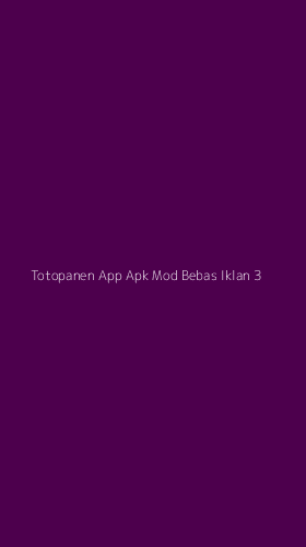 Tampilan Antarmuka Aplikasi Totopanen App Apk Mod Bebas Iklan - 3