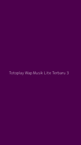 Tampilan Antarmuka Aplikasi Totoplay Wap Musik Lite Terbaru - 3
