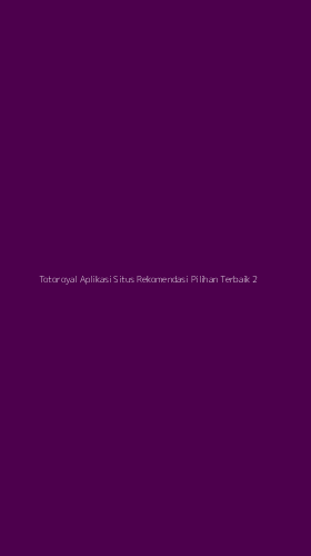 Tampilan Antarmuka Aplikasi Totoroyal Aplikasi Situs Rekomendasi Pilihan Terbaik - 2