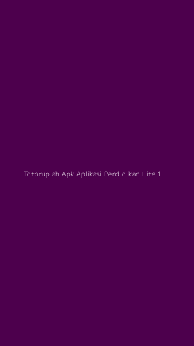 Tampilan Antarmuka Aplikasi Totorupiah Apk Aplikasi Pendidikan Lite - 1