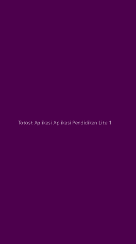Tampilan Antarmuka Aplikasi Totost Aplikasi Aplikasi Pendidikan Lite - 1