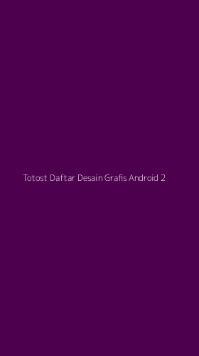 Tampilan Antarmuka Aplikasi Totost Daftar Desain Grafis Android - 2