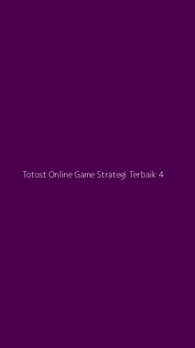 Tampilan Antarmuka Aplikasi Totost Online Game Strategi Terbaik - 4