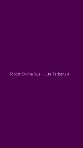 Tampilan Antarmuka Aplikasi Totost Online Musik Lite Terbaru - 4