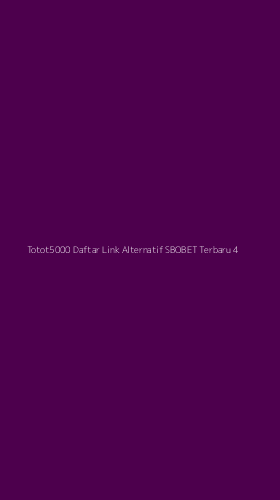 Tampilan Antarmuka Aplikasi Totot5000 Daftar Link Alternatif Sbobet Terbaru - 4