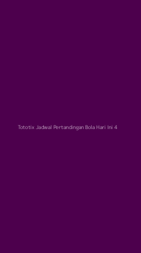 Tampilan Antarmuka Aplikasi Tototix Jadwal Pertandingan Bola Hari Ini - 4