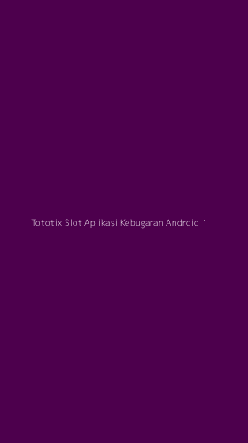 Tampilan Antarmuka Aplikasi Tototix Slot Aplikasi Kebugaran Android - 1