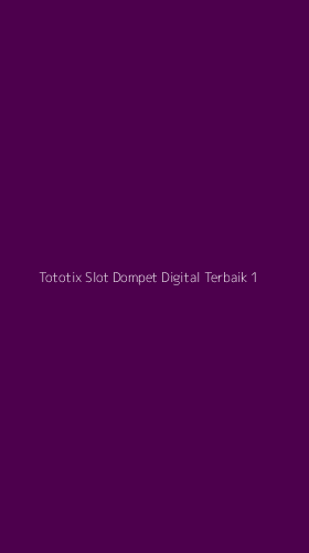 Tampilan Antarmuka Aplikasi Tototix Slot Dompet Digital Terbaik - 1