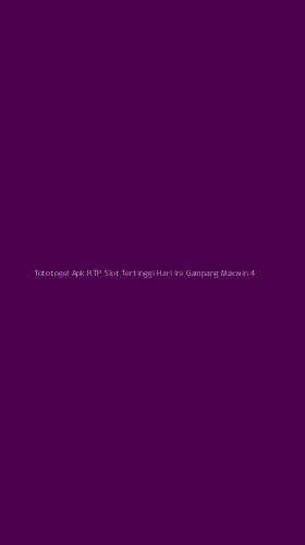 Tampilan Antarmuka Aplikasi Tototogel Apk Rtp Slot Tertinggi Hari Ini Gampang Maxwin - 4