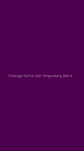 Tampilan Antarmuka Aplikasi Tototogel Daftar Alat Pengembang Web - 4