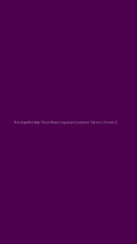 Tampilan Antarmuka Aplikasi Tototogel4d Apk Situs Resmi Layanan Customer Service 24jam - 2