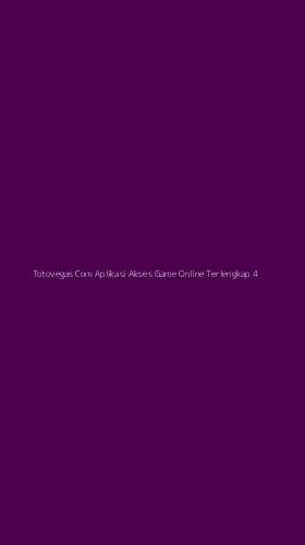 Tampilan Antarmuka Aplikasi Totovegas Com Aplikasi Akses Game Online Terlengkap - 4