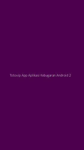 Tampilan Antarmuka Aplikasi Totovip App Aplikasi Kebugaran Android - 2