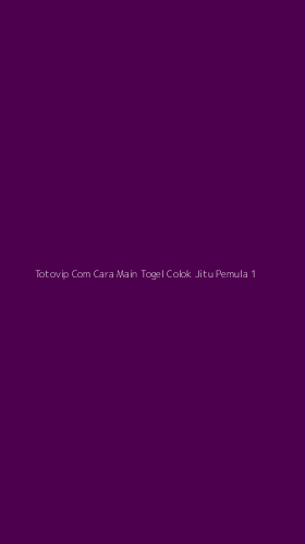 Tampilan Antarmuka Aplikasi Totovip Com Cara Main Togel Colok Jitu Pemula - 1