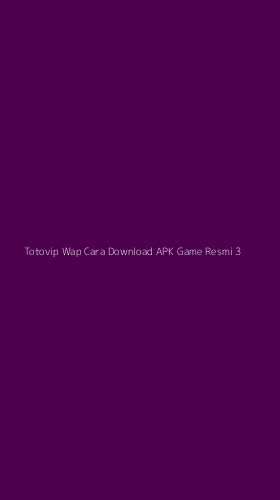 Tampilan Antarmuka Aplikasi Totovip Wap Cara Download Apk Game Resmi - 3