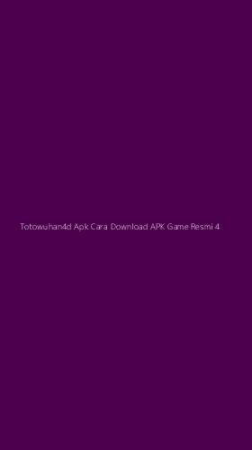 Tampilan Antarmuka Aplikasi Totowuhan4d Apk Cara Download Apk Game Resmi - 4