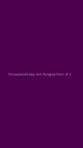 Tampilan Antarmuka Aplikasi Totowuhan4d App Anti Rungkad Pasti Jp - 3