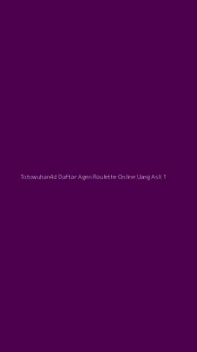 Tampilan Antarmuka Aplikasi Totowuhan4d Daftar Agen Roulette Online Uang Asli - 1