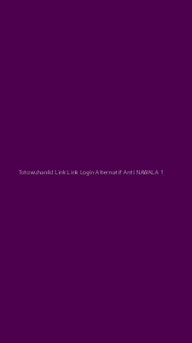 Tampilan Antarmuka Aplikasi Totowuhan4d Link Link Login Alternatif Anti Nawala - 1