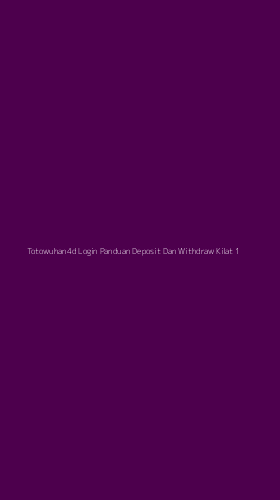 Tampilan Antarmuka Aplikasi Totowuhan4d Login Panduan Deposit Dan Withdraw Kilat - 1