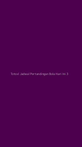 Tampilan Antarmuka Aplikasi Totoxl Jadwal Pertandingan Bola Hari Ini - 3