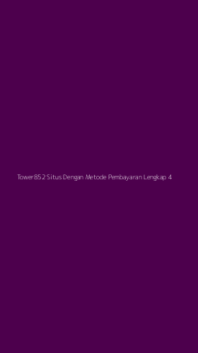 Tampilan Antarmuka Aplikasi Tower852 Situs Dengan Metode Pembayaran Lengkap - 4