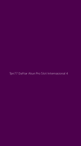 Tampilan Antarmuka Aplikasi Tpn77 Daftar Akun Pro Slot Internasional - 4