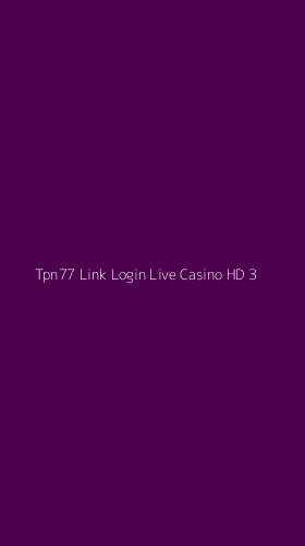 Tampilan Antarmuka Aplikasi Tpn77 Link Login Live Casino Hd - 3