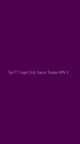 Tampilan Antarmuka Aplikasi Tpn77 Login Slot Gacor Tanpa Vpn - 3