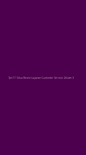 Tampilan Antarmuka Aplikasi Tpn77 Situs Resmi Layanan Customer Service 24jam - 3