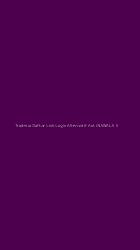 Tampilan Antarmuka Aplikasi Tradesia Daftar Link Login Alternatif Anti Nawala - 3