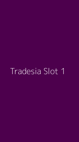 Tampilan Antarmuka Aplikasi Tradesia Slot - 1