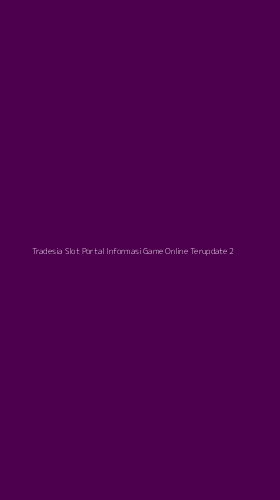 Tampilan Antarmuka Aplikasi Tradesia Slot Portal Informasi Game Online Terupdate - 2