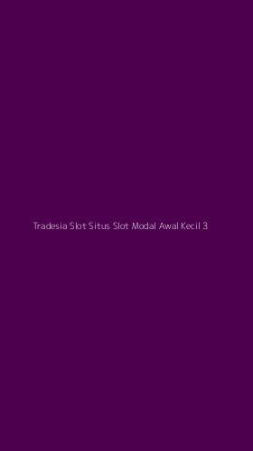 Tampilan Antarmuka Aplikasi Tradesia Slot Situs Slot Modal Awal Kecil - 3