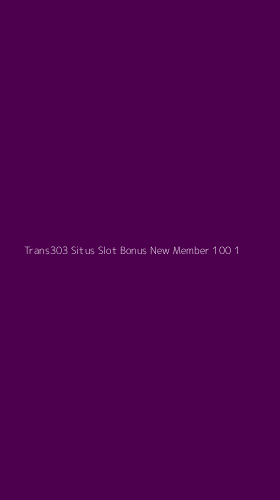 Tampilan Antarmuka Aplikasi Trans303 Situs Slot Bonus New Member 100 - 1
