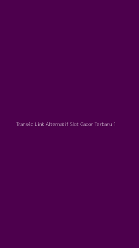 Tampilan Antarmuka Aplikasi Trans4d Link Alternatif Slot Gacor Terbaru - 1