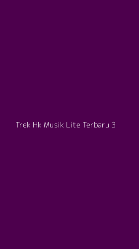Tampilan Antarmuka Aplikasi Trek Hk Musik Lite Terbaru - 3