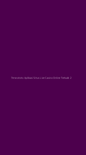 Tampilan Antarmuka Aplikasi Tresnototo Aplikasi Situs Live Casino Online Terbaik - 2