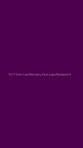 Tampilan Antarmuka Aplikasi Tri777slot Cara Recovery Akun Lupa Password - 4