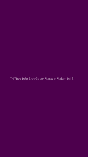 Tampilan Antarmuka Aplikasi Tri7bet Info Slot Gacor Maxwin Malam Ini - 3