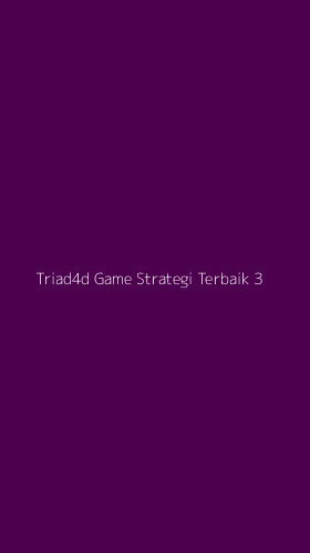Tampilan Antarmuka Aplikasi Triad4d Game Strategi Terbaik - 3
