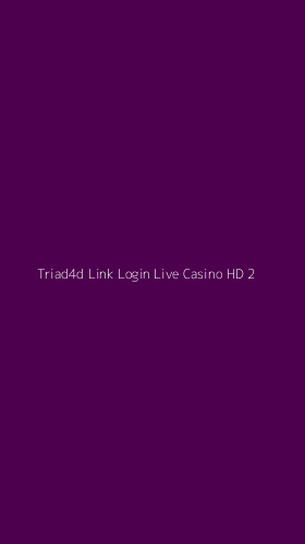 Tampilan Antarmuka Aplikasi Triad4d Link Login Live Casino Hd - 2