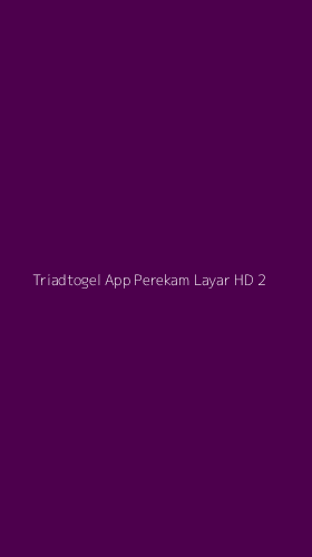 Tampilan Antarmuka Aplikasi Triadtogel App Perekam Layar Hd - 2