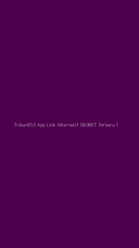 Tampilan Antarmuka Aplikasi Tribun855 App Link Alternatif Sbobet Terbaru - 1