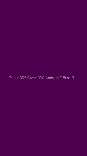 Tampilan Antarmuka Aplikasi Tribun855 Game Rpg Android Offline - 3