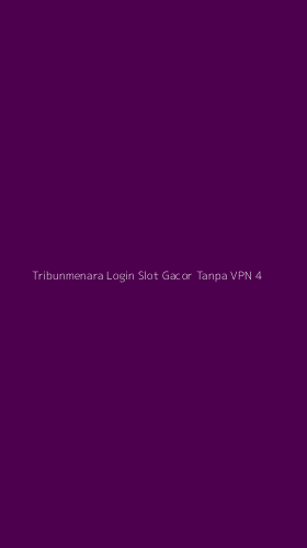 Tampilan Antarmuka Aplikasi Tribunmenara Login Slot Gacor Tanpa Vpn - 4