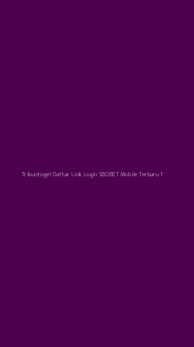 Tampilan Antarmuka Aplikasi Tribuntogel Daftar Link Login Sbobet Mobile Terbaru - 1