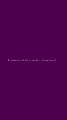 Tampilan Antarmuka Aplikasi Tribuntogel Login Rtp Slot Tertinggi Hari Ini Gampang Maxwin - 1